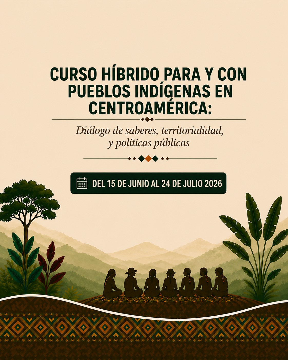 La imagen muestra un afiche con un diseño cálido y culturalmente inspirado en los pueblos indígenas de Centroamérica. En la p